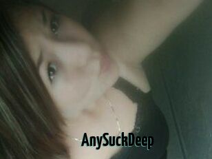 AnySuckDeep