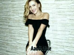 Aaddictive