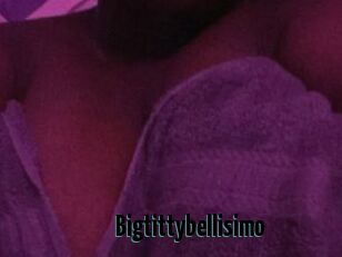 Bigtittybellisimo
