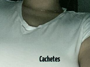 Cachetes
