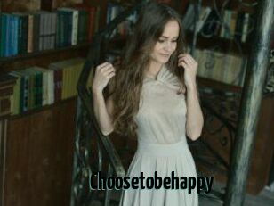 Choosetobehappy