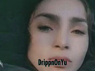 DrippnOnYu