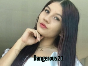 Dangerous21