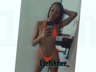 Eyefukmee