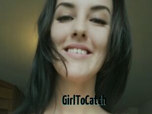 GirlToCatch