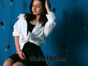 GiveMeYourHand