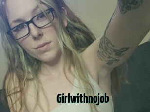 Girlwithnojob