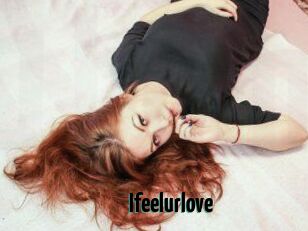 Ifeelurlove