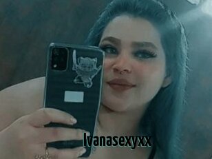Ivanasexyxx