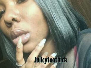 Juiicytoothick
