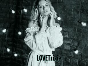 LOVETrixie