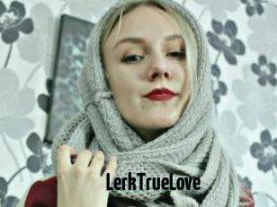 LerkTrueLove
