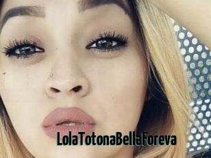 LolaTotonaBellaForeva