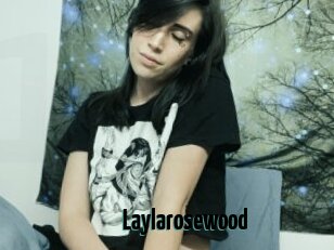 Laylarosewood