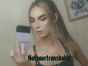 Notyourtransbaby