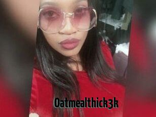 Oatmealthick3k