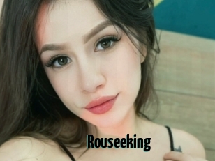 Rouseeking