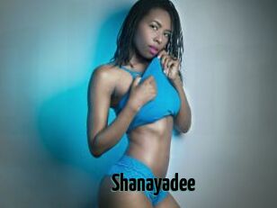Shanayadee