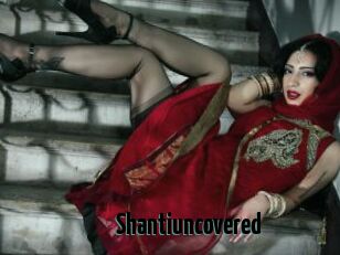 Shantiuncovered