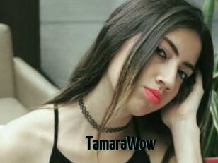 TamaraWow
