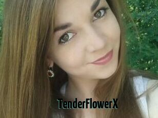 TenderFlowerX
