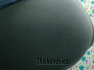 Thickandnice