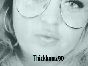 Thickkumz90