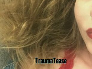TraumaTease