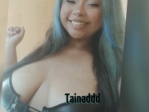 Tainaddd