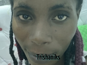 Trishaniks
