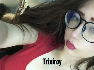 Trixiroy