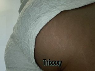 Trixxxy