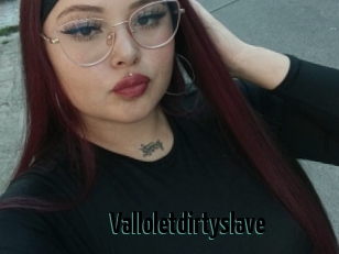 Valloletdirtyslave