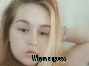 Whyevenguess