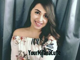 YourMilanaCute