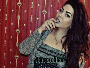 Yourproblem