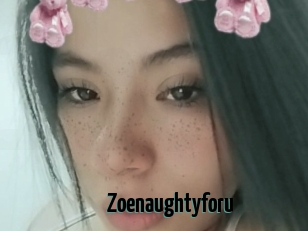 Zoenaughtyforu